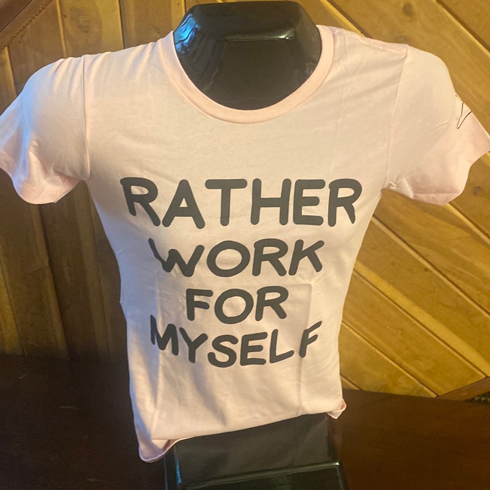 Miracle’s Closet Brand Rather work for myself,Pink & Black T-Shirt